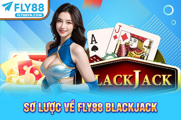 Sơ lược về Fly88 Blackjack